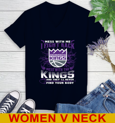 NBA Basketball Sacramento Kings Mess With Me I Fight Back Mess With My Team And They'll Never Find Your Body Shirt Women's V-Neck T-Shirt 2