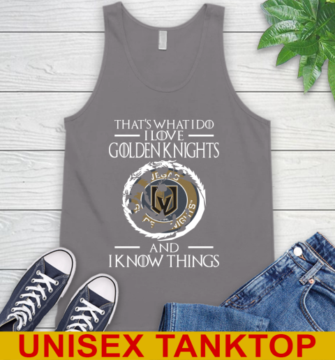 Vegas Golden Knights NHL Hockey That's What I Do I Love My Team And I Know Things Game Of Thrones 72