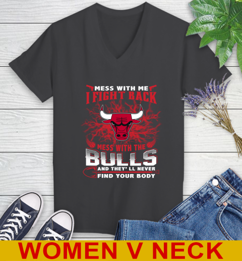 NBA Basketball Chicago Bulls Mess With Me I Fight Back Mess With My Team And They'll Never Find Your Body Shirt Women's V-Neck T-Shirt 8