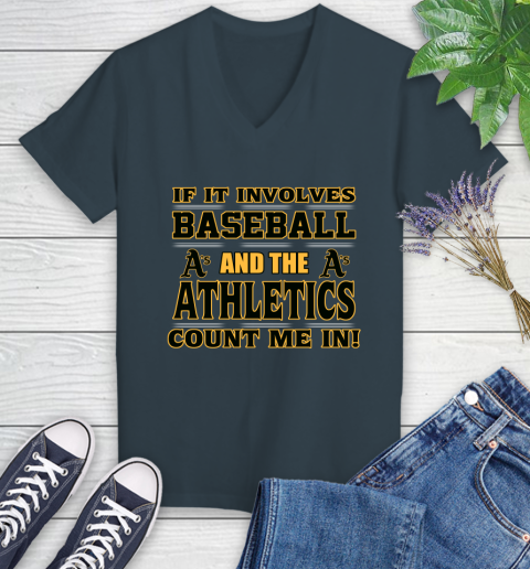 MLB If It Involves Baseball And The Oakland Athletics Count Me In Sports Women's V-Neck T-Shirt 8