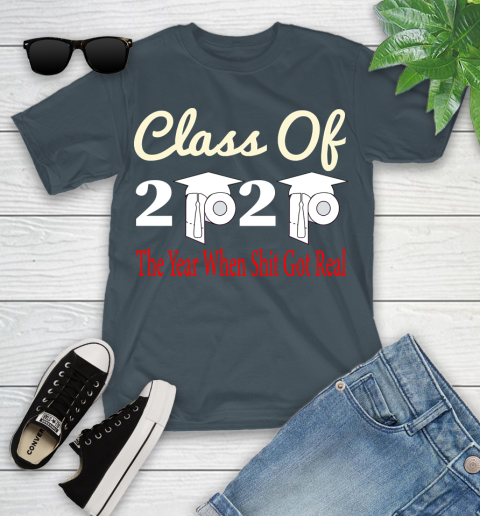 The Year When Shit Got Real Graduation 2020 T Shirt 102