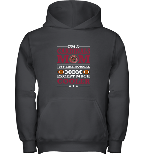 I'm A Cardinal Mom Just Like Normal Mom Except Cooler NFL Youth Hoodie