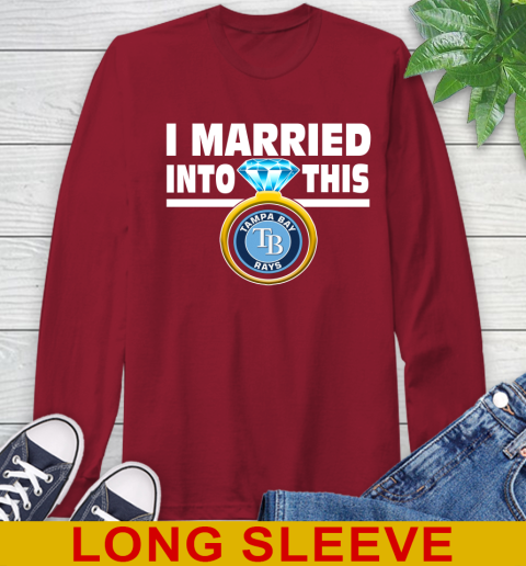 Tampa Bay Rays MLB Baseball I Married Into This My Team Sports Long Sleeve T-Shirt 9