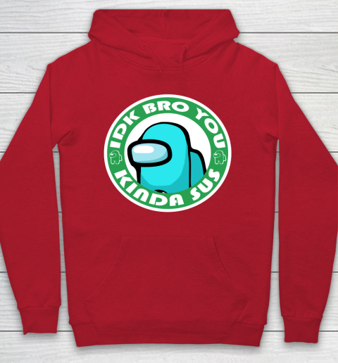 Among Us Shirt Idk Bro You Kinda Sus Hoodie Tee For Sports