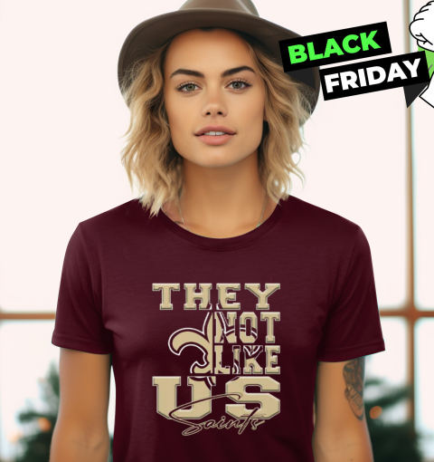 New Orleans Saints They Not Like Us Saints Women s T Shirt Father Figure Clothing