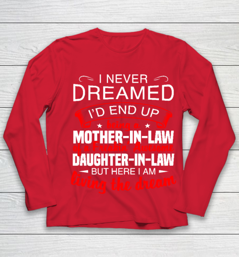 I Never Dreamed I'd End Up Being A Mother In Law Of Daughter In Law Youth Long Sleeve 8