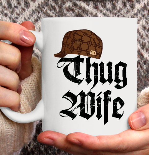 Mother's Day Funny Gift Ideas Apparel  Thug Wife Thug Life Scumbag Meme Married T shirt T Shirt Ceramic Mug 11oz