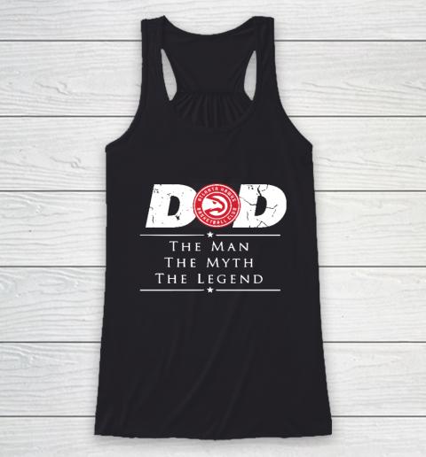 Atlanta Hawks NBA Basketball Dad The Man The Myth The Legend Racerback Tank