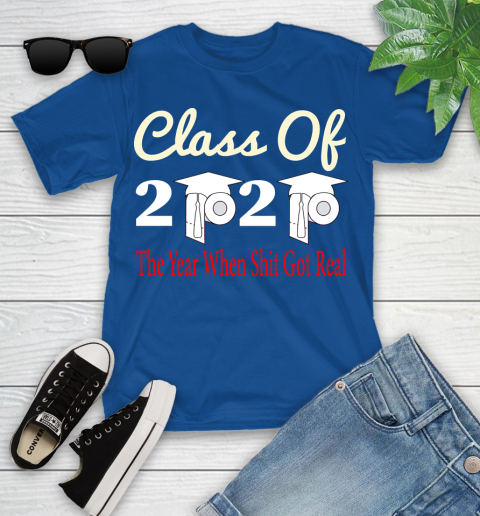 The Year When Shit Got Real Graduation 2020 T Shirt 103