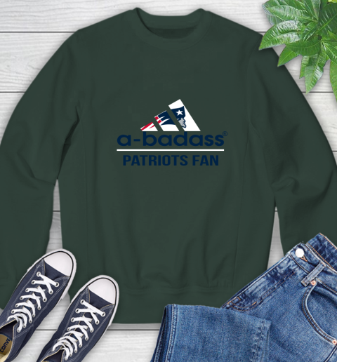New England Patriots NFL Football A Badass Adidas Adoring Fan Sports Sweatshirt 12