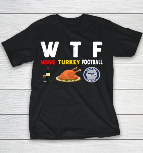 Seattle Seahawks Giving Day WTF Wine Turkey Football NFL Youth T-Shirt