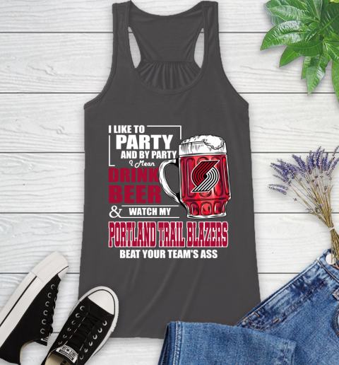 NBA Drink Beer and Watch My Portland Trail Blazers Beat Your Team's Ass Basketball Racerback Tank 11
