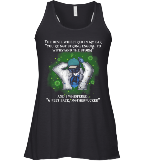 The Devil Whispered In My Ear Youre Not Strong Enough Corona Racerback Tank