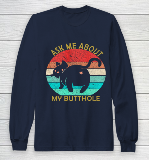 Funny Cat Kitten Tee Ask me about my BUTTHOLE Long Sleeve T-Shirt 2