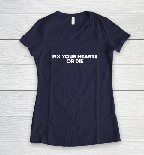 Fix Your Hearts Or Die Women's V-Neck T-Shirt 7