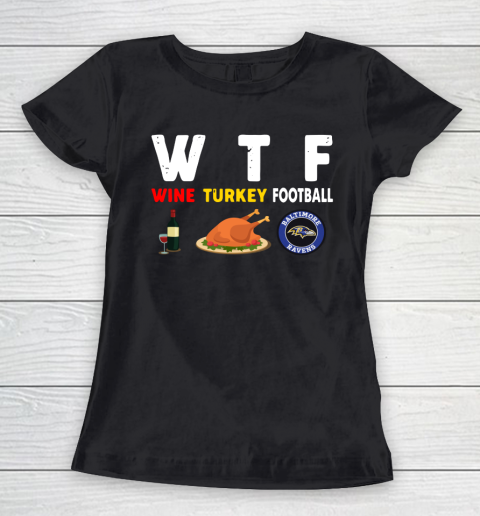 Baltimore Ravens Giving Day WTF Wine Turkey Football NFL Women's T-Shirt
