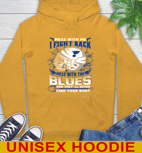 St.Louis Blues Mess With Me I Fight Back Mess With My Team And They'll Never Find Your Body Shirt Hoodie 2