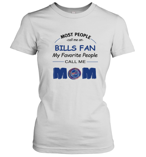 Most People Call Me Buffalo Bills Fan Football Mom Women's T-Shirt 