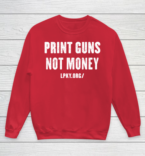Print guns not money shirt Youth Sweatshirt 7