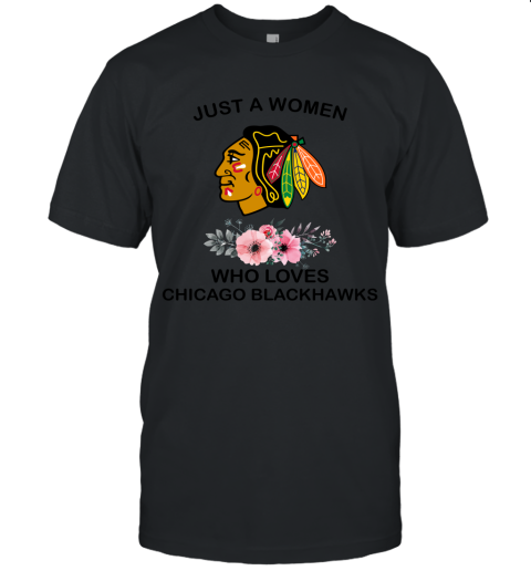 NHL Just A Woman Who Loves Chicago Blackhawks Hockey Sports Unisex Jersey Tee