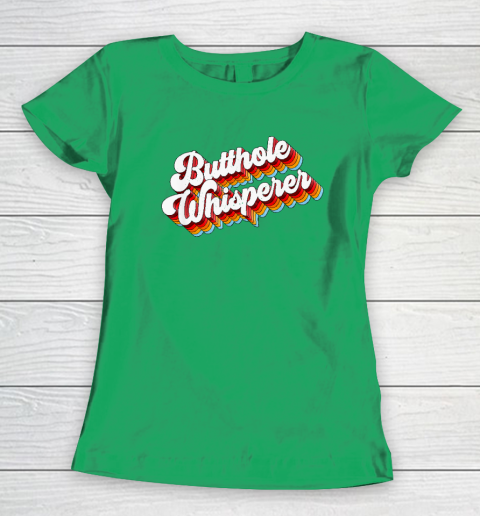 Butthole Whisperer Women's T-Shirt 4