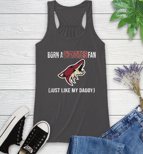 NHL Arizona Coyotes Hockey Loyal Fan Just Like My Daddy Shirt Racerback Tank 9