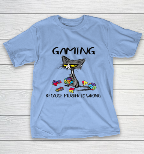 Gaming Because Murder Is Wrong Funny Cats Lovers Gamer T-Shirt 8