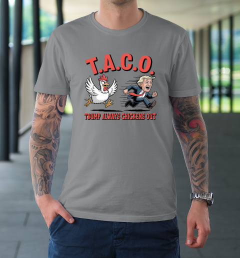 Political Trending TACO Trump Always Chickens Out Funny T-Shirt 3