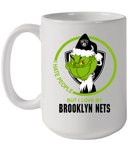 Brooklyn Nets NBA Christmas Grinch I Hate People But I Love My Favorite Basketball Team Ceramic Mug 15oz