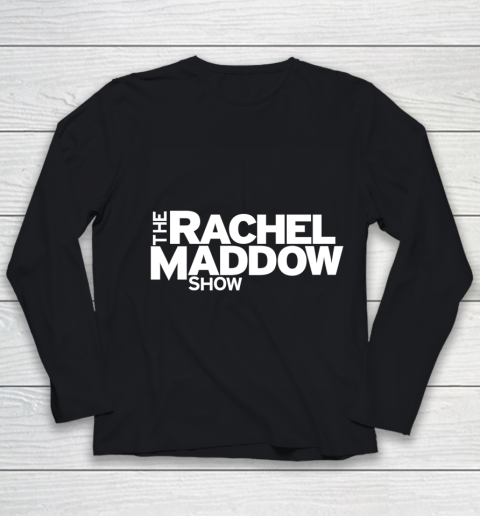 The Rachel Maddow Show Youth Long Sleeve