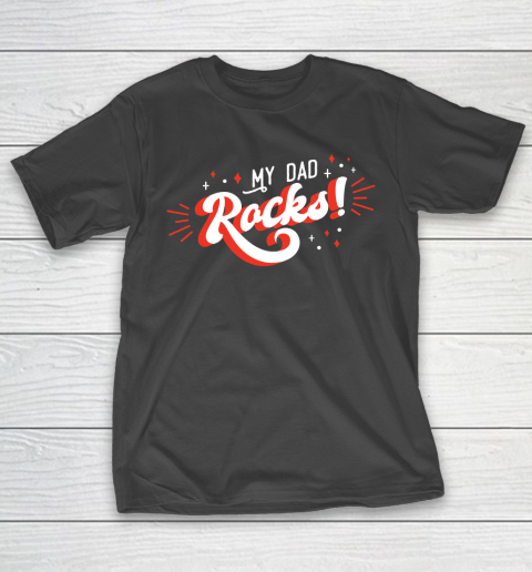 Father's Day Funny Gift Ideas Apparel  my dad rocks T Shirt T-Shirt