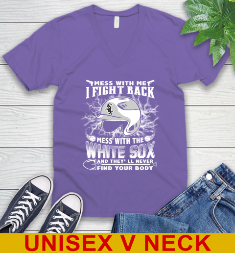 MLB Baseball Chicago White Sox Mess With Me I Fight Back Mess With My Team And They'll Never Find Your Body Shirt V-Neck T-Shirt 8
