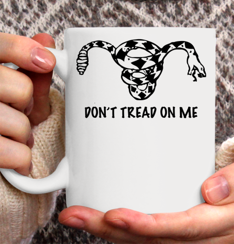 Don't Tread On My Uterus Ceramic Mug 11oz