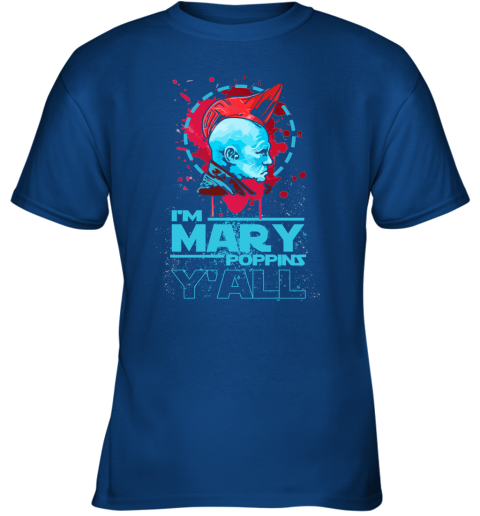 a0rr im mary poppins yall yondu guardian of the galaxy shirts youth t shirt 26 front royal
