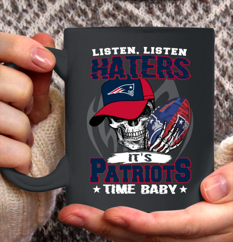 Listen Haters It is PATRIOTS Time Baby NFL Ceramic Mug 11oz