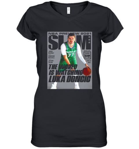 Nba Preview 2021 Slam The World Is Watching Luka Doncic Women's V-Neck T-Shirt