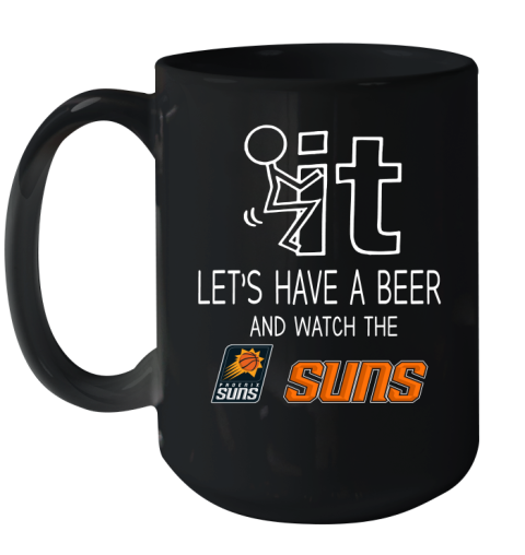 Phoenix Suns Basketball NBA Let's Have A Beer And Watch Your Team Sports Ceramic Mug 15oz