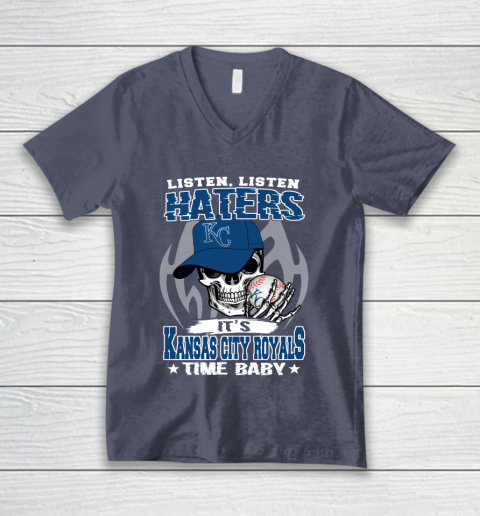 Listen Haters It is ROYALS Time Baby MLB V-Neck T-Shirt 7