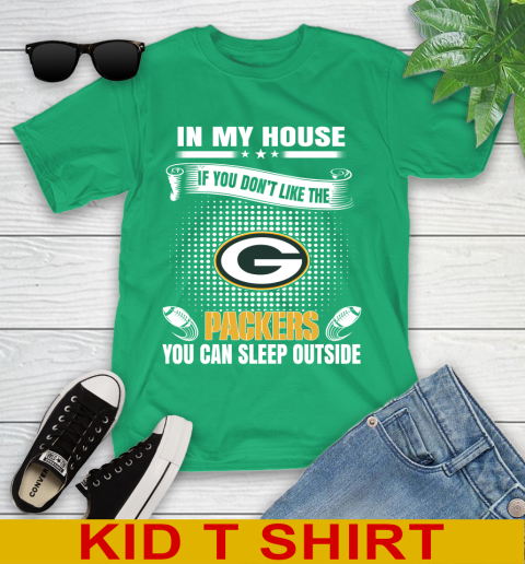 Green Bay Packers NFL Football In My House If You Don't Like The Packers You Can Sleep Outside Shirt Youth T-Shirt 7