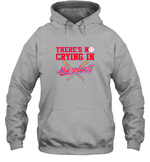 5hkw there39 s no crying in baseball funny shirt catcher gift hoodie 23 front sport grey