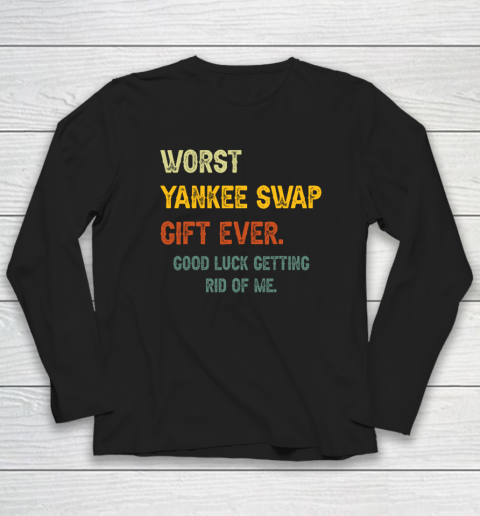 Worst Yankee Swap Gift Ever Vintage Funny Quotes Long Sleeve T-Shirt