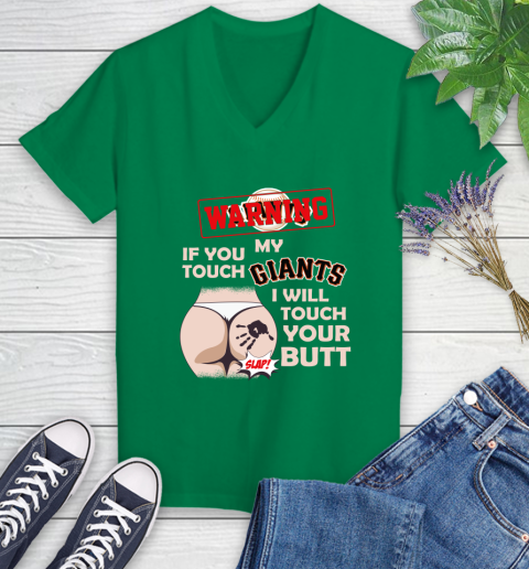 San Francisco Giants MLB Baseball Warning If You Touch My Team I Will Touch My Butt Women's V-Neck T-Shirt 5