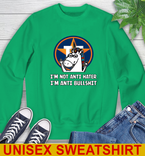 Houston Astros MLB Baseball Unicorn I'm Not Anti Hater I'm Anti Bullshit Sweatshirt 6