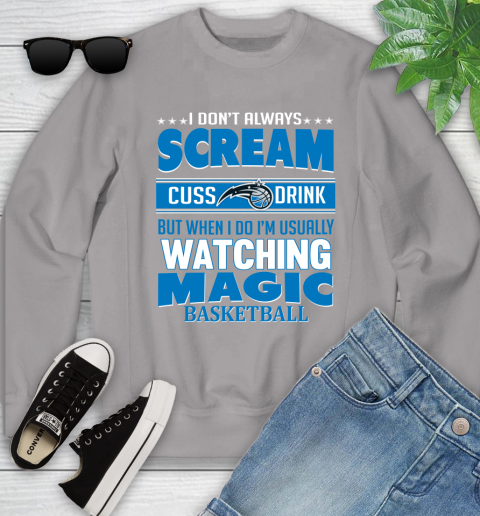 Orlando Magic NBA Basketball I Scream Cuss Drink When I'm Watching My Team Youth Sweatshirt 3