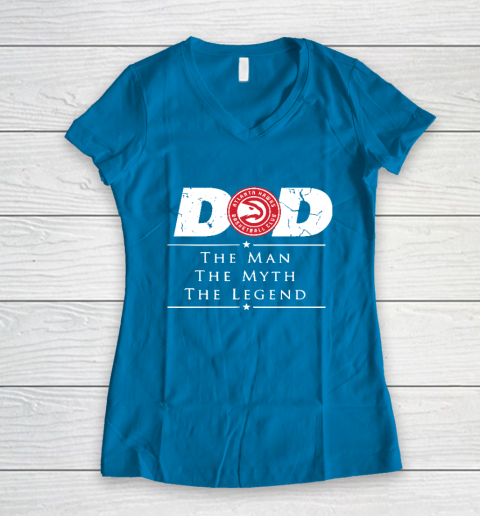 Atlanta Hawks NBA Basketball Dad The Man The Myth The Legend Women's V-Neck T-Shirt 5