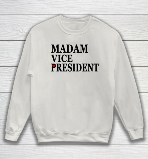 Madam Vice President Sweatshirt 8