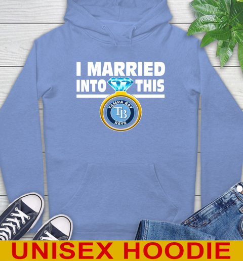 Tampa Bay Rays MLB Baseball I Married Into This My Team Sports Hoodie 11