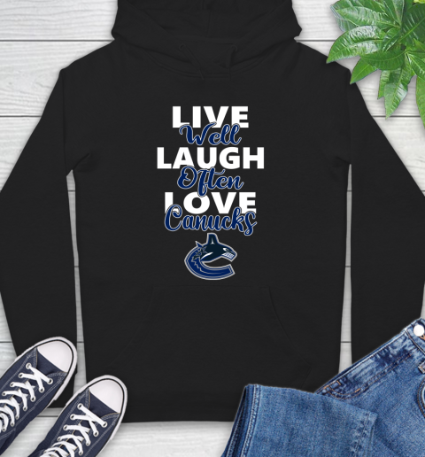 NHL Hockey Vancouver Canucks Live Well Laugh Often Love Shirt Hoodie