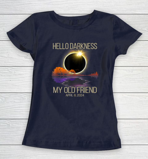 Hello Darkness My Old Friend Solar Eclipse April 08, 2024 Women's T-Shirt 2