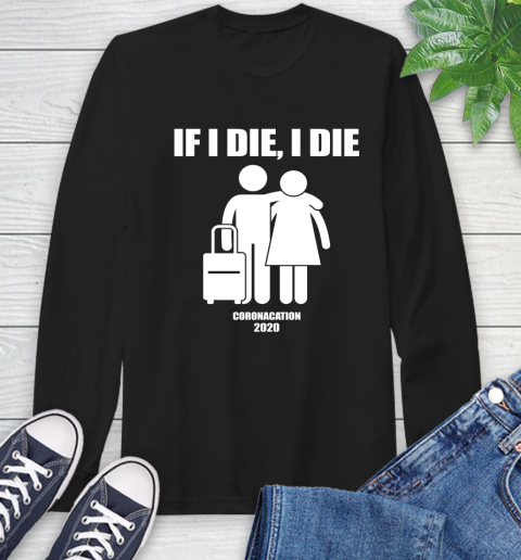 Coronacation If I Die I Die Shirt 54